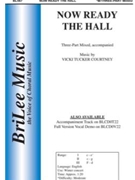 Now Ready The Hall by Courtney Vicki Tucker for 3-Part Mixed