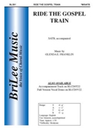 Ride The Gospel Train by Franklin Glenda E for SATB