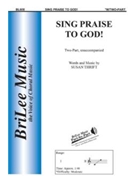 Sing Praise To God by Thrift Susan for 2-Part