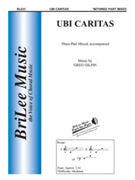 Ubi Caritas by Gilpin Greg for 3-Part Mixed