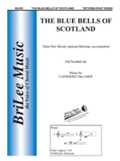 Blue Bells Of Scotland by - DeLanoy Catherine - for 3-Part Mixed