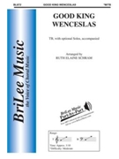 Good King Wenceslas by Traditional - Schram Ruth Elaine - for TB Sacred