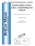 Sometimes I Feel Like A Motherless Child by Spirituals - Bailey Lynn Shaw - for Unison/2-Part