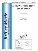 Sing We Now That He Is Born by Traditional French - Thrift Susan - for SATB a cappella