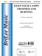 Keep Your Lamps Trimmed And Burning by - Franklin Glenda - for 2-Part