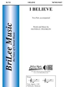 I Believe by Franklin Glenda E for 2-Part