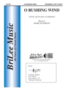 O Rushing Wind by Patterson Mark for Unison/2-Part