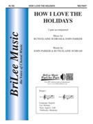 How I Love The Holidays by Schram and Parker for 2-Part