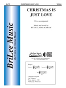 Christmas Is Just Love by Schram Ruth Elaine for SSA