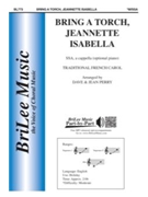Bring A Torch Jeannette Isabella by Perry Dave and Jean - Perry Dave and Jean - for SSA