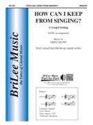 How Can I Keep From Singing by Gilpin Greg for SATB