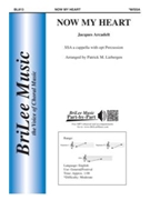 Now My Heart by Arcadelt Jacques - Liebergen Patrick M - for SSA a cappella