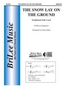 Snow Lay On the Ground by - Gilpin Greg - for SATB