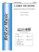 Carry Me Home by - Franklin Glenda - for SATB