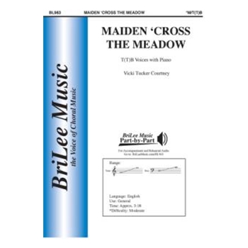 Maiden 'Cross the Meadow by Courtney Vicki Tucker John Parker for T(T)B and Piano