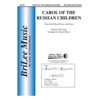 Carol of the Russian Children by Russian Folk Song - Moore Donald - for 3-Part Mixed and Piano