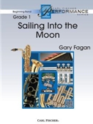 Sailing Into the Moon by Fagan Gary for Concert Band
