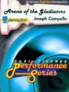 Arena Of The Gladiators by Compello Joseph for Concert Band