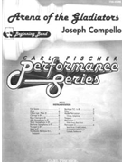 Arena Of The Gladiators by Compello Joseph for Full Score