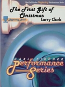 First Gift Of Christmas by Clark Larry - Clark Larry - for Concert Band