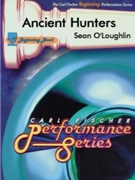 Ancient Hunters by O'Loughlin Sean for Concert Band