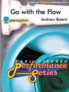 Go With The Flow by Balent Andrew for Concert Band