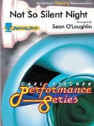 Not So Silent Night by Anonymous - O'Loughlin Sean - for Concert Band