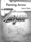 Flaming Arrow by Clark Larry for Full Score