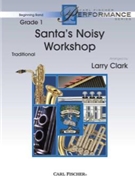 Santa's Noisy Workshop by Traditional - Clark Larry - for Concert Band
