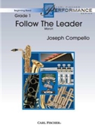 Follow The Leader March by Compello Joseph for Concert March