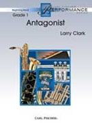 Antagonist by Clark Larry for Concert Band