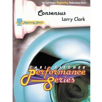 Consensus by Clark Larry for Concert Band