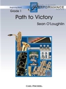 Path To Victory by O'Loughlin Sean for Concert Band