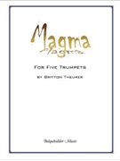 Magma for Five Trumpets by Theurer Britton for