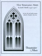 Three Renaissance Motets by Gallus Jacob (Handl) for