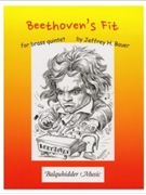 Beethoven's Fit by Bauer Jeffrey - Bauer Jeffrey - for Brass Quintet