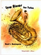 Low Blows for Tuba by Rodriguez Raul I for Tuba