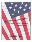 The Star Spangled Banner by Smith John Stafford - Wenger Alan - for Trumpet Octet