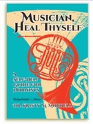 Musician Heal Thyself A Self-Help Guide For Hornists by Morrell Kristy M for