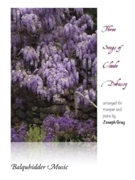 Three Songs of Claude Debussy arr. for trumpet and piano by Debussy Claude - Joe Gray - for