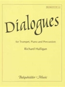 Dialogues for Trumpet Piano & Percussion by Halligan Richard for