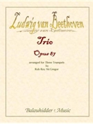 Trio Op.87 originally in C for two oboes and English hornarranged for three trumpets by Rob Roy McGr by Beethoven Ludwig van - McGregor Rob Roy - for