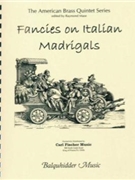 Fancies On Italian Madrigals by - Mase Raymond - for Brass Ensemble