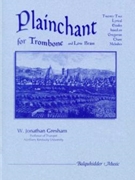 Plainchant For Trombone And Low Brass by Gresham Jonathan W for Trombone Method