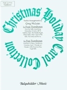 Christmas Holiday Carol Collection by Various - McLean G - for Trombone Choir