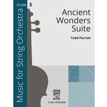 Ancient Wonders Suite by Parrish Todd for String Orchestra