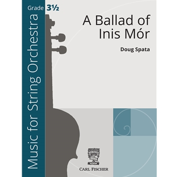 A Ballad of Inis Mor by Spata Doug for String Orchestra