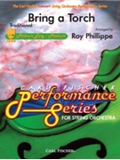 Bring A Torch by Traditional - Phillippe Roy - for String Orchestra