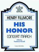 His Honor by Fillmore Henry - Fennell Frederick - for Concert March