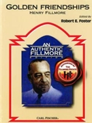 Golden Friendships by Fillmore Henry - Foster Robert E - for Concert March